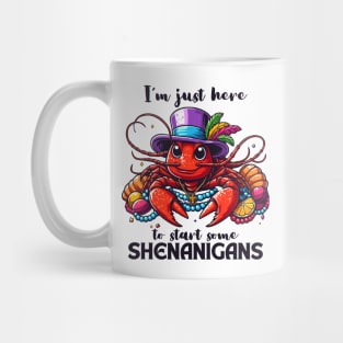 I'm Just Here To Start Some Shenanigans Mug